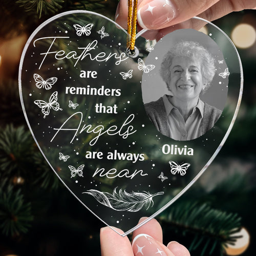 Feathers Are Reminders Angels Are Always Near - Personalized Acrylic Photo Ornament
