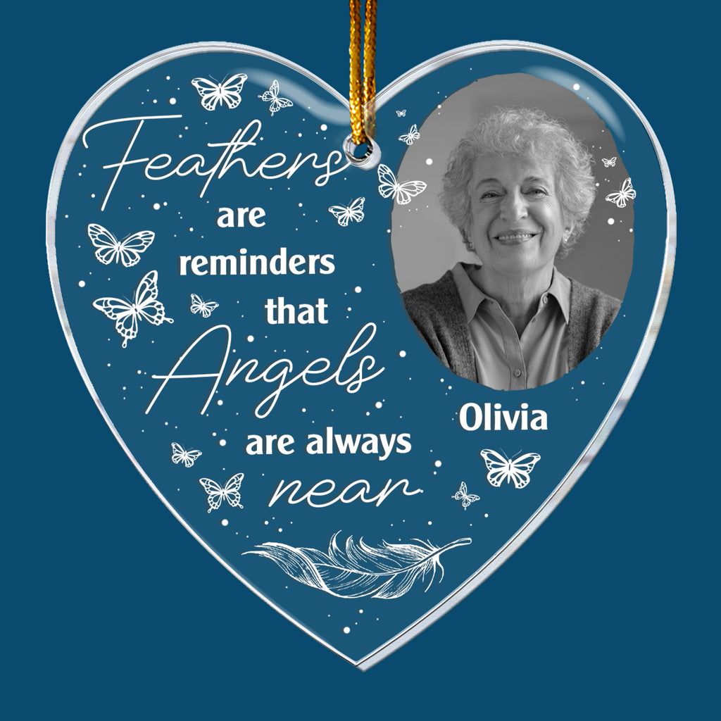 Feathers Are Reminders Angels Are Always Near - Personalized Acrylic Photo Ornament