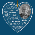 Feathers Are Reminders Angels Are Always Near - Personalized Acrylic Photo Ornament