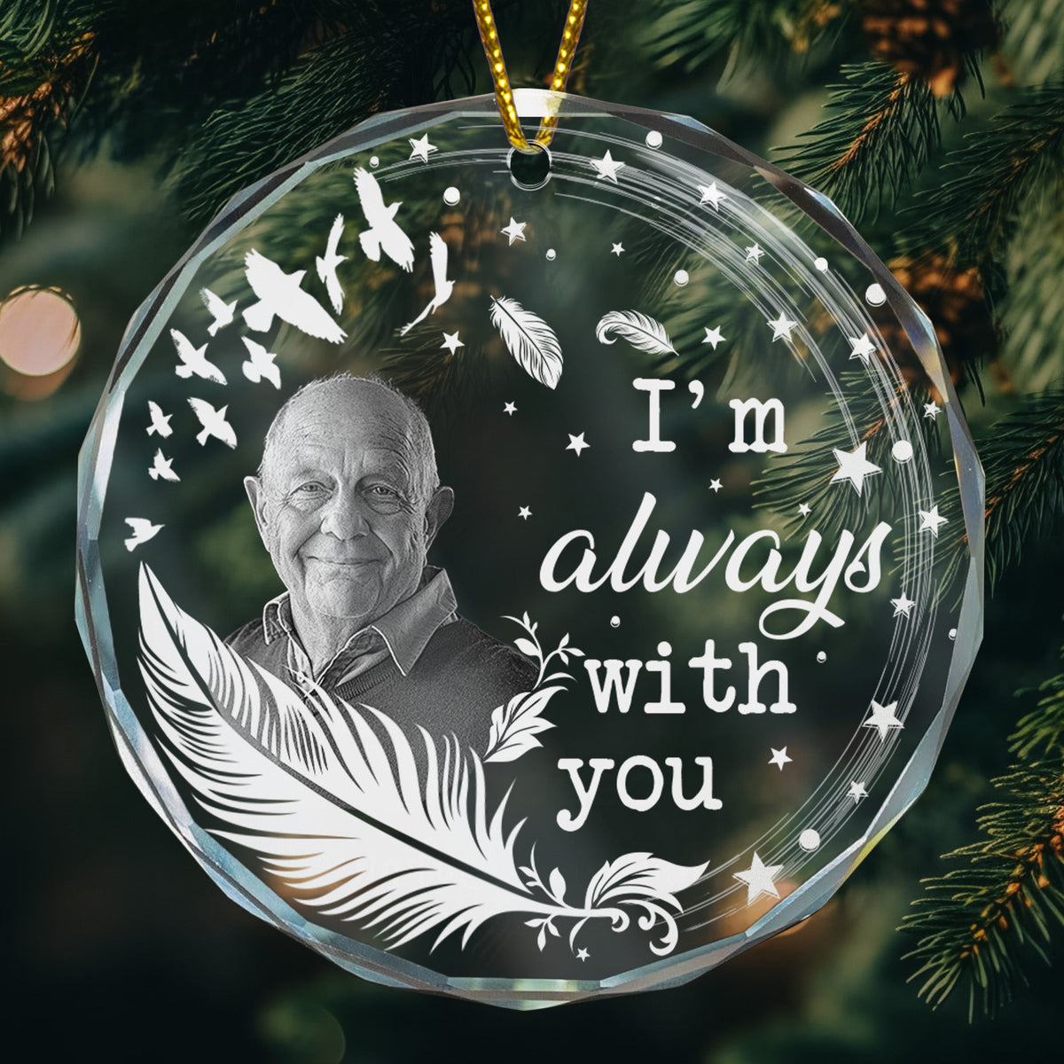 I'm Always With You- Feather Memorial - Personalized Glass Photo Ornament