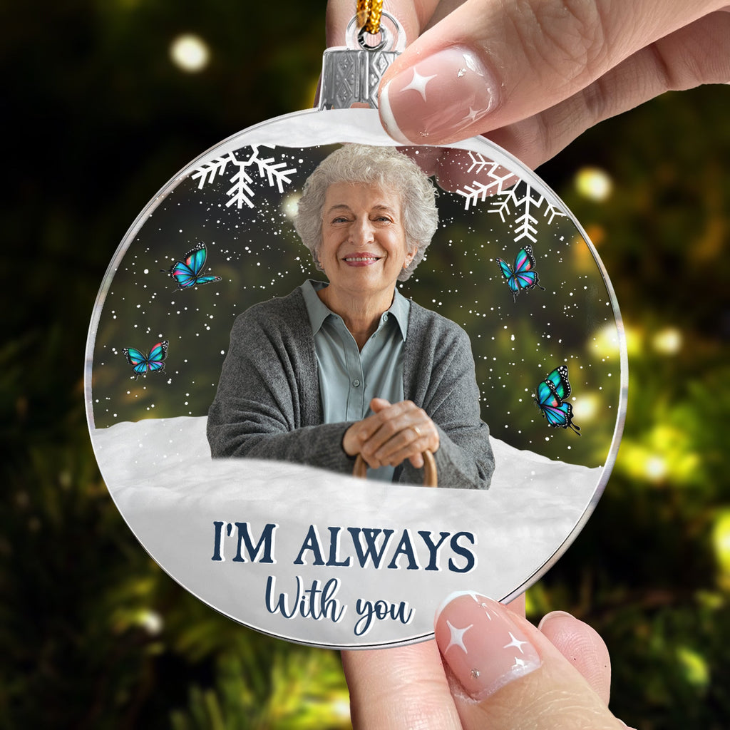 I'm Always With You In Loving Memory - Personalized Acrylic Ornament