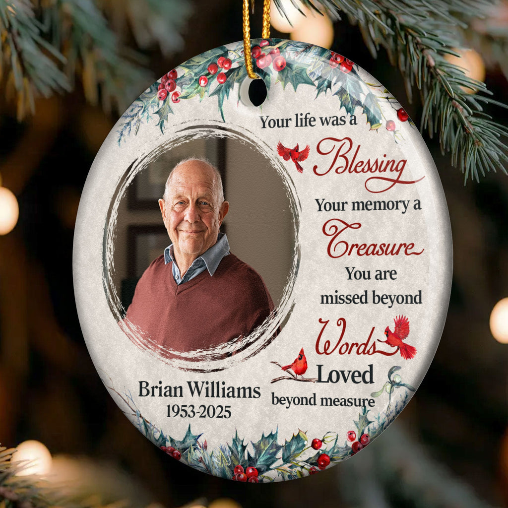 Memorial Ornament Your Life Was A Blessing - Personalized Ceramic Photo Ornament