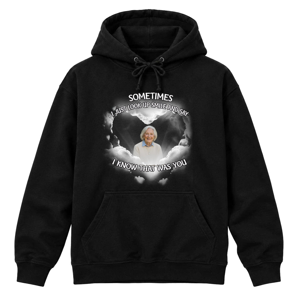 I Know That Was You Memorial Hoodie, Personalized Remembrance Classic Unisex Hoodies