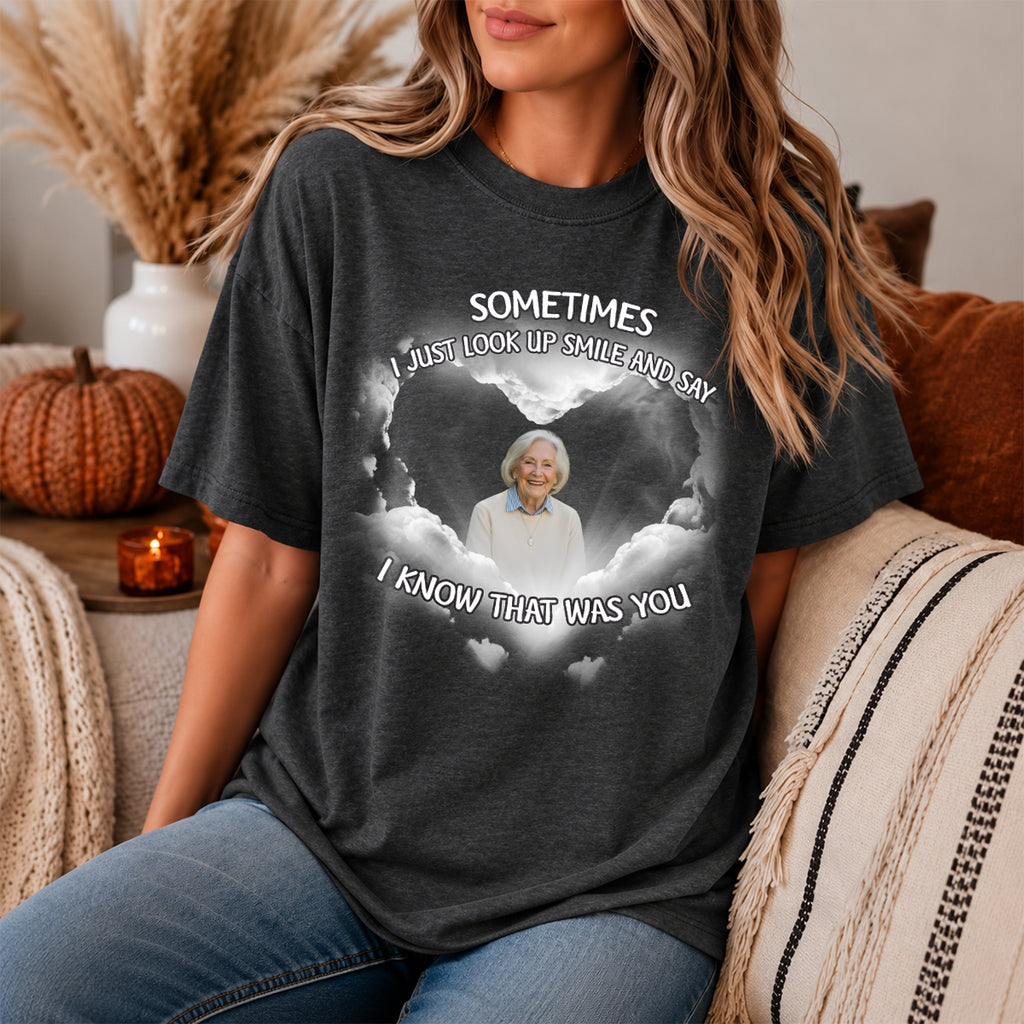 I Know That Was You Memorial T-shirt, Personalized Remembrance Classic Unisex Shirt
