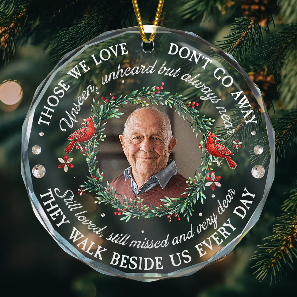 Those We Love Don't Go Away Sympathy Gifts Memorial Ornament - Personalized Glass Photo Ornament